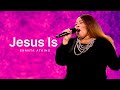 Jesus Is - Shanta Atkins