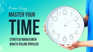 REVIEW BUKU MASTER YOUR TIME MASTER YOUR LIFE  - Brian Tracy