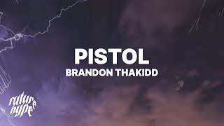 Brandon ThaKidd - Pistol (Lyrics)