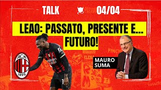 LEAO: PASSATO, PRESENTE E... FUTURO! | Radio Rossonera Talk con Mauro Suma