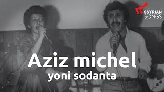 Aziz Michel - Yoni Sodanta - Assyrian old song