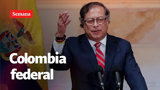 Polémica: Petro abre la puerta a una Colombia federal | Semana Noticias