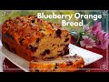 DELICIOUS Blueberry Orange Walnut bread | how to make Orange Blueberry bread recipe