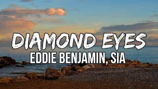 Eddie Benjamin & Sia - Diamond Eyes (Lyrics)