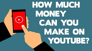 How Much Money Can You Make on YouTube?