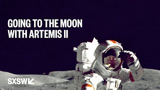 These Are the Next People Going to the Moon: Artemis II | SXSW LIVE