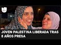 La historia de la joven palestina que fue liberada tras pasar su adolescencia en una cárcel israelí