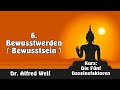 6. Bewusstwerden  Bewusstsein - Die Fünf Daseinsfaktoren ( Skandhas ) -  Alfred Weil