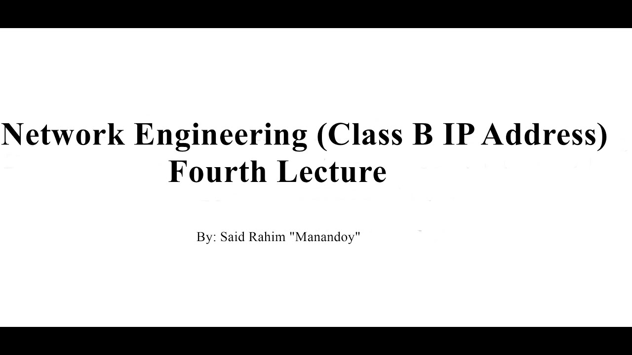 Network Engineering 4th Lecture (Class B IP Address) - YouTube