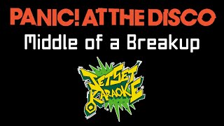 Panic! at the Disco - Middle of a Breakup [Jet Set Karaoke]
