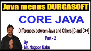 Java Tutorials || Differences between Java and Others ( C and C++ ) Part - 2 || by Nagoor Babu