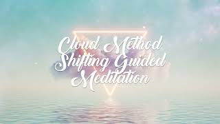 The Cloud Method Shifting Guided Meditation ☁️ POWERFUL SUBLIMINAL ☁️ Shift to Your Desired Reality