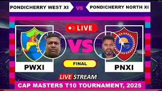 Pondicherry North XI vs Pondicherry West XI | PNXI vs PWXI | Final of CAP Masters T10 League 2025