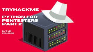 TryHackMe | Python For Pentesters | Part 2 Walkthrough