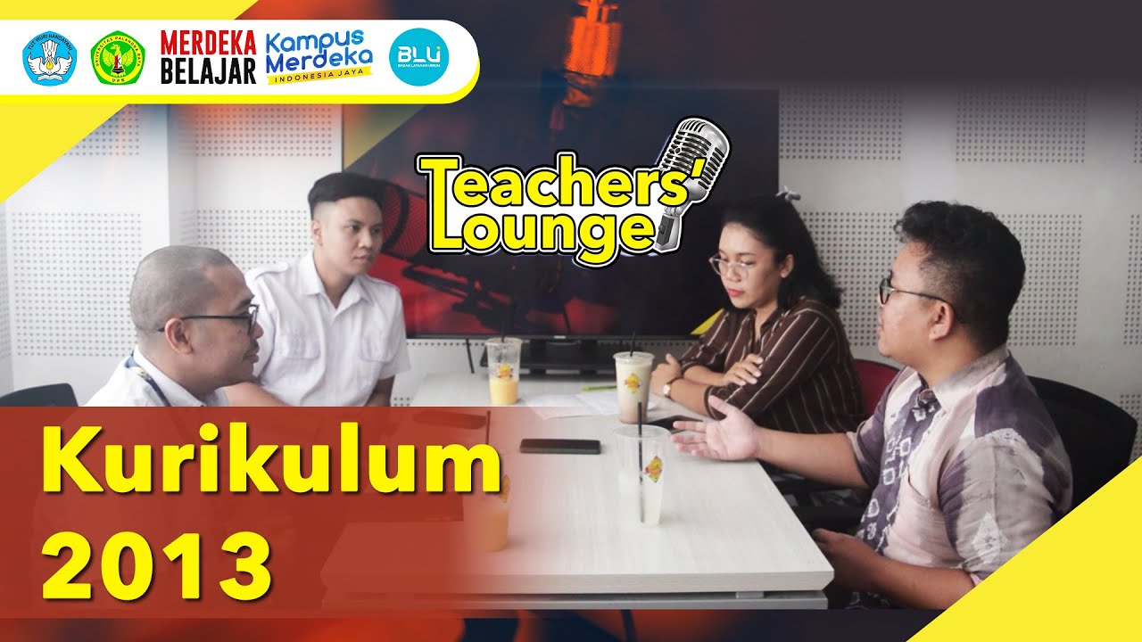 Teachers Lounge Podcast Series Kurikulum 2013 Youtube