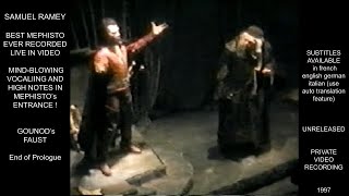 Faust-Pv video-Young S. Ramey BEST Mephisto entry with crazy high notes/vocalizing (until end act1)