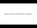 What are the side effects of Botox?