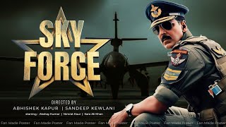 Sky Force Official Trailer | Akshay Kumar | Sara Ali Khan | Veer pahariya | Sky force Teaser |Update