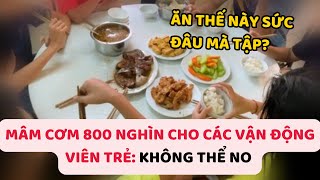 Mâm cơm 800 nghìn cho các VĐV trẻ quốc gia như thế nào mà khiến các em kêu... đói?