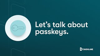 Let's Talk About Passkeys
