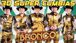 GRUPO BRONCO 30 SUPER EXITOS DE CUMBIAS DEL AYER - LAS MEJORES CANCIONES INOLVIDABLES DE BRONCO