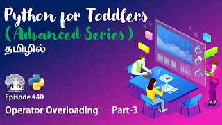 Learn Python programming in TAMIL | Operator Overloading part 3| [Tamil]