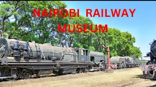 A TOUR INSIDE NAIROBI RAILWAY MUSEUM,,YOU MUST WATCH 😋