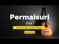 Permaisuri - Data ( akustik karaoke | female key )