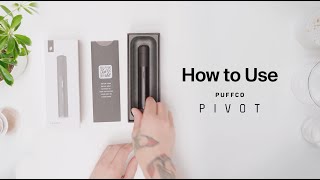 How to USE the Puffco Pivot