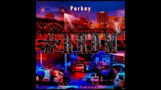 Parkay #RRDM 4. Real Drill