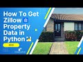 How to Get Zillow Property Data in Python 2022 | Easy Tutorial