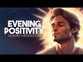 Full Positive Energy at the End Your Day (Guided Evening Meditation)