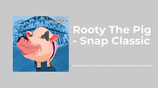 Rooty The Pig - Snap Classic - Snap Judgment
