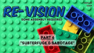 SERMON ONLY - Re-Vision Part 6 - Subterfuge \u0026 Sabotage