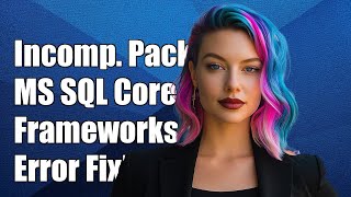 Package 'Microsoft.EntityFrameworkCore.SqlServer' is incompatible with 'all' frameworks in the p...