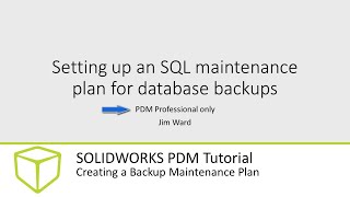 SOLIDWORKS PDM Tutorial - Creating a Backup Maintenance Plan