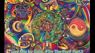 Live Mix by Godi  #Try The Psy# Part 3 Mix  04 03 18