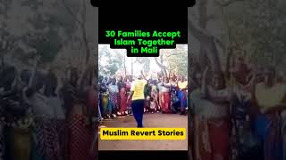 30 Families Accept Islam Together in Mali – Emotional Moment! #RevertStory #ConvertToIslam #Shahada