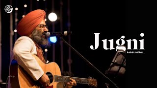 Jugni | rabbi Shergill | Jeevay Punjab