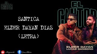 Santica -Elder Dayan Diaz \u0026 Lucas Dangond (Letra)