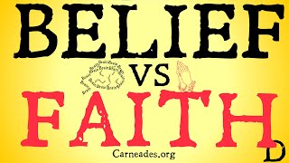 Belief vs Faith (Philosophical Distinction)