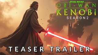 OBIWAN KENOBI: SEASON 2 - Teaser Trailer | Star Wars | Lucas Film