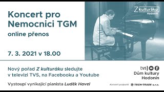 Z kulturáku: Online koncert pro nemocnici TGM Hodonín