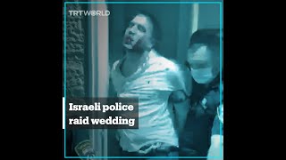 Israeli police raid wedding, violent clashes ensue