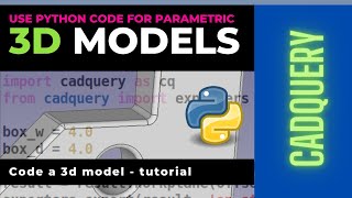 3D modelling in Python  - Code a 3D model from scratch using cadquery