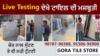 Gora Tile Store | Rampura Phul | Live Testing | Kitchen Slab | Non Breakable Tiles