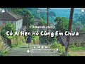 cứ coi là chúng ta chưa từng quen từng quen lofi chill nhạc lofi tiktok chill 2023