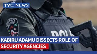 Kabiru Adamu Dissects Role Of Security Agencies Ahead Of 2023 Elections