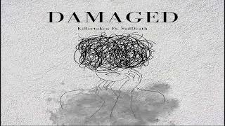 Killertaken - Damaged Ft. SadDeath Prod. Tagliatore