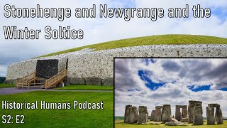 Historical Humans Podcast S2 E2: Stonehenge and Newgrange and the Winter Solstice